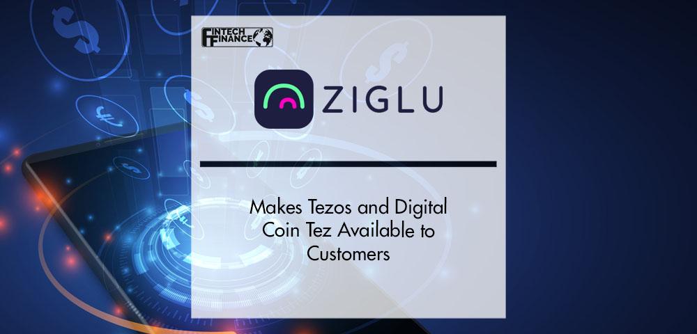Ziglu Makes Tezos and Digital Coin Tez Available to Customers