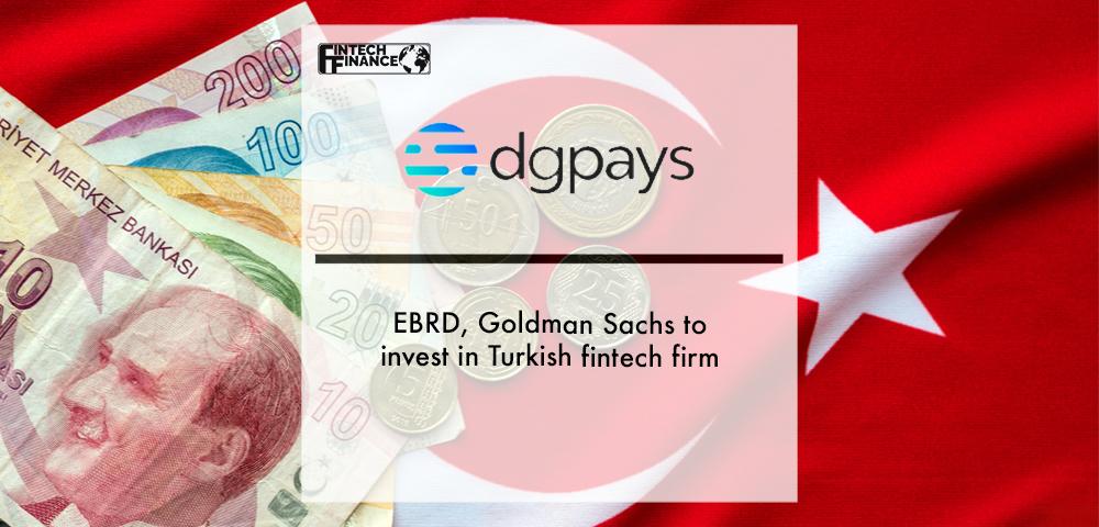EBRD, Goldman Sachs to invest in Turkish fintech firm