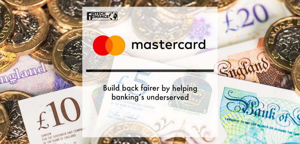 Mastercard: Build back fairer by helping banking’s underserved | Fintech Finance