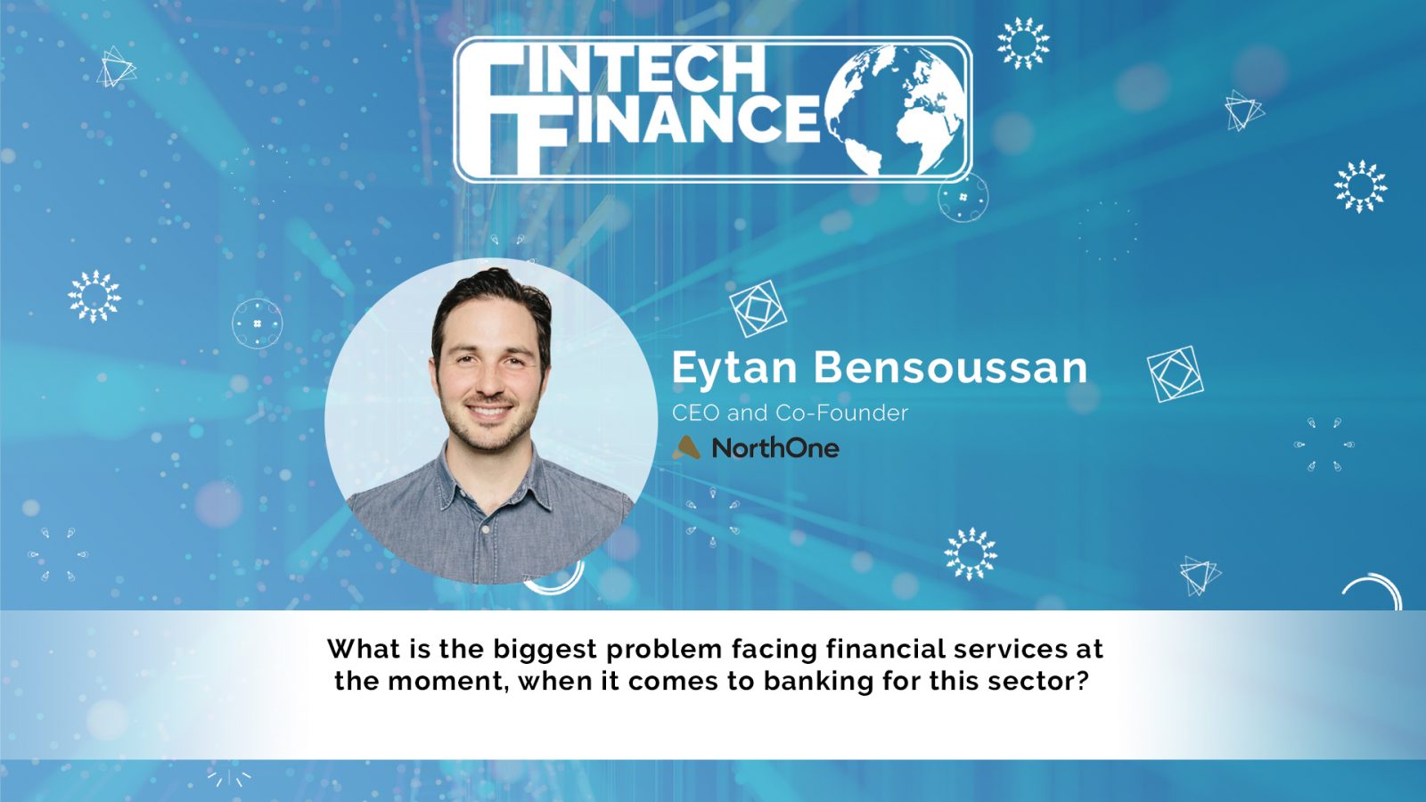 Eytan Bensoussan, NorthOne - What is the biggest problem with banking for this sector? | Fintech Finance