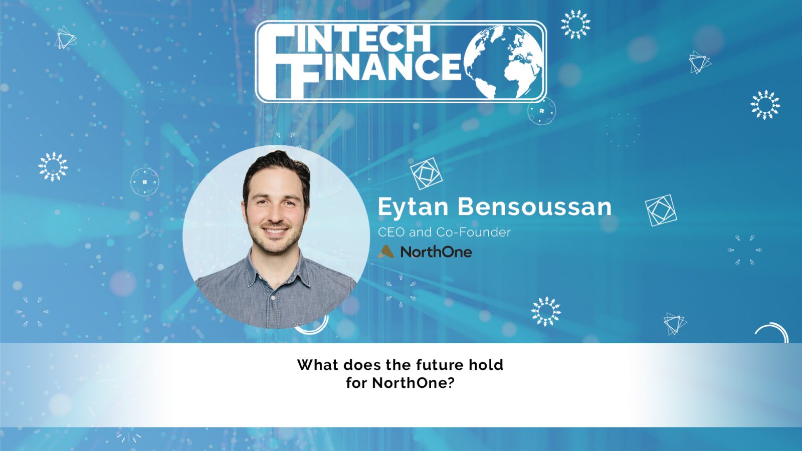 Eytan Bensoussan, NorthOne - What does the future hold for NorthOne? | Fintech Finance