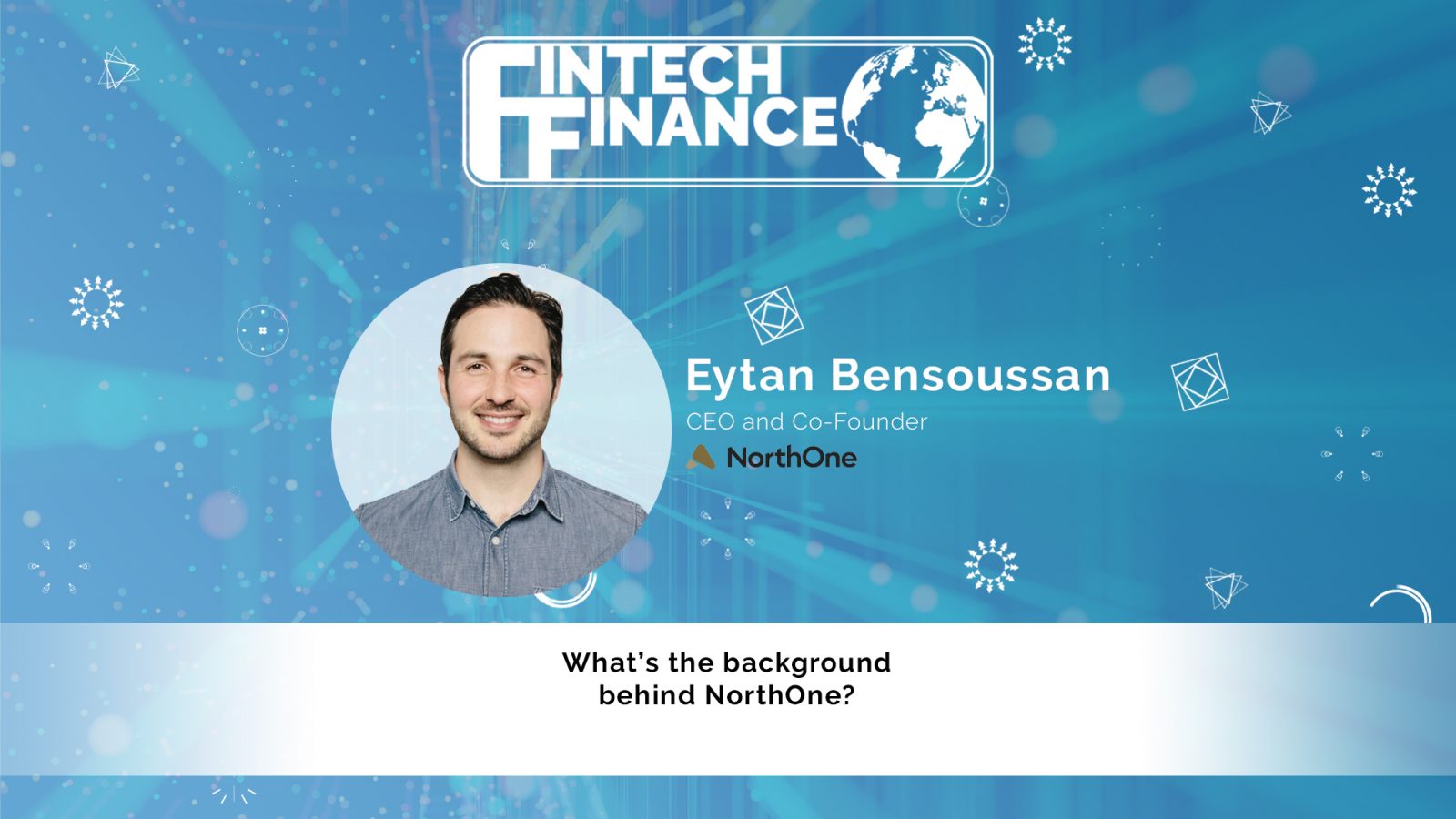 Eytan Bensoussan, NorthOne - What's the background behind NorthOne? | Fintech Finance