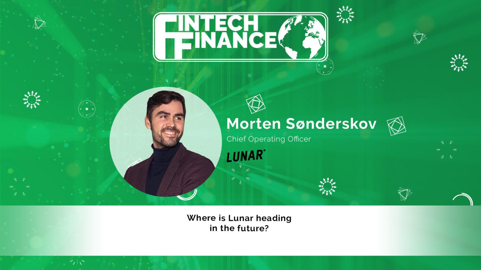 Morten Sønderskov, Lunar - Where is Lunar heading in the future? | Fintech Finance