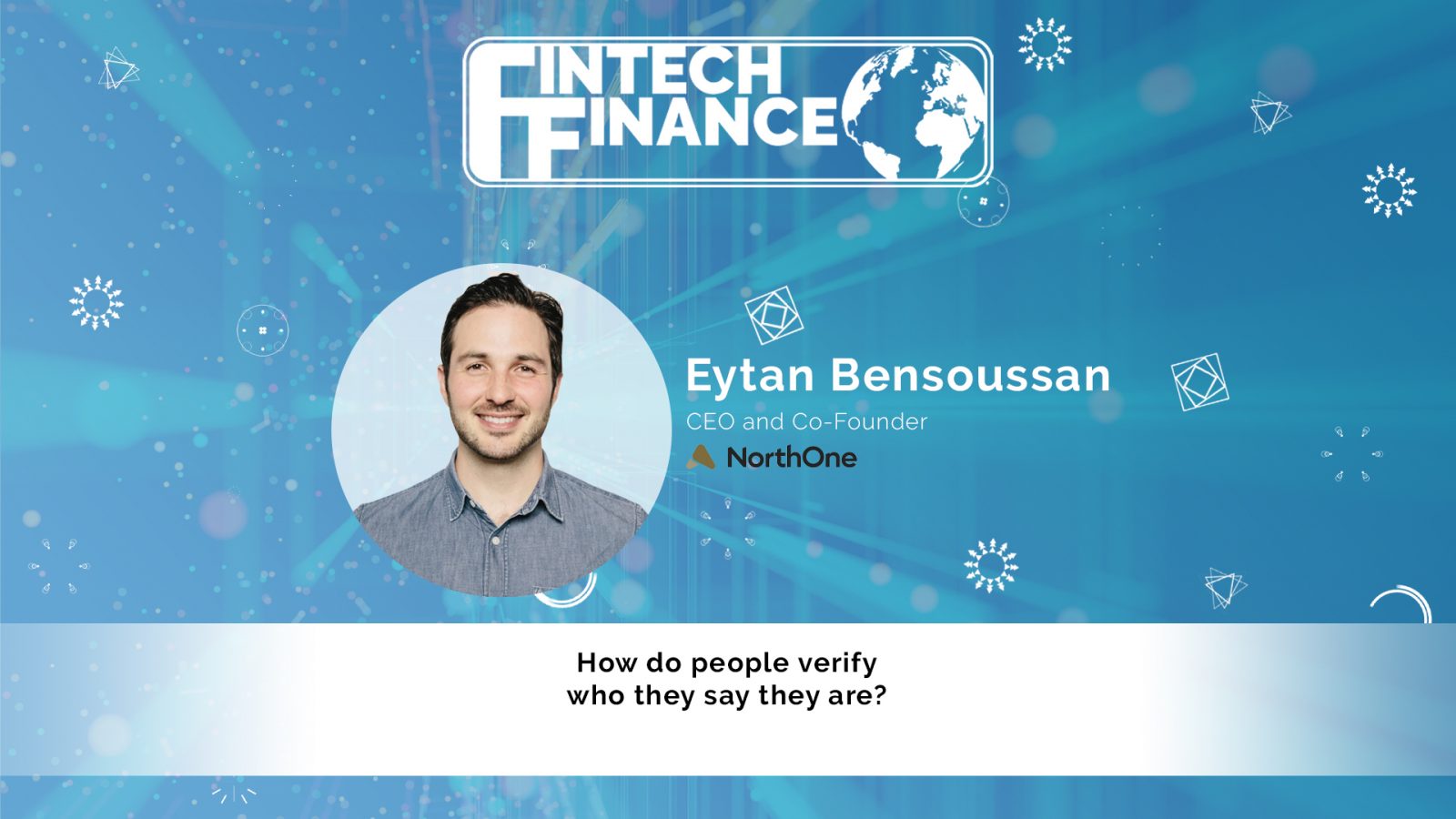Eytan Bensoussan, NorthOne - How do people verify who they say they are? | Fintech Finance