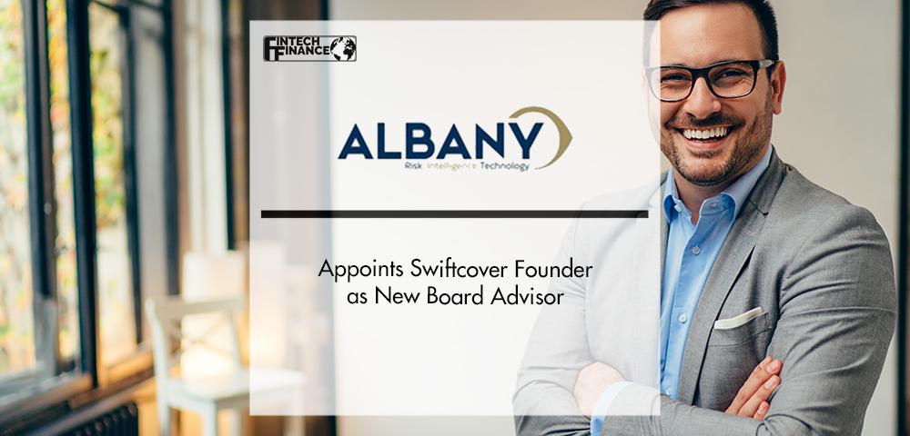 Albany Group Appoints Swiftcover Founder as New Board Advisor | FinTech Finance
