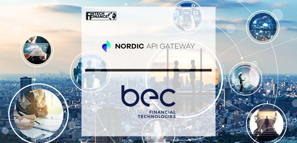 BEC and Nordic API Gateway Join Forces to Roll Out Open Banking for 27 Banks | FinTech Finance