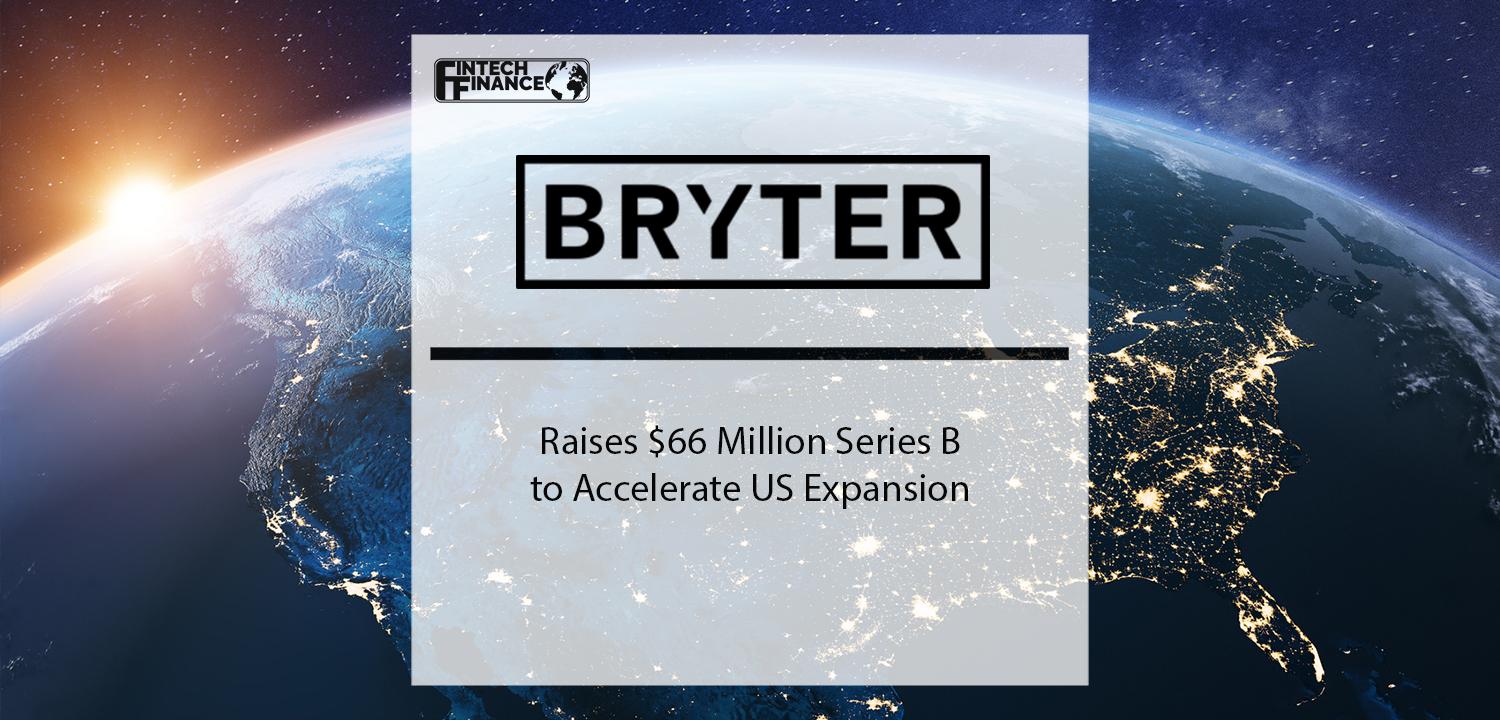 BRYTER Raises $66 Million Series B to Accelerate US Expansion | Fintech Finance