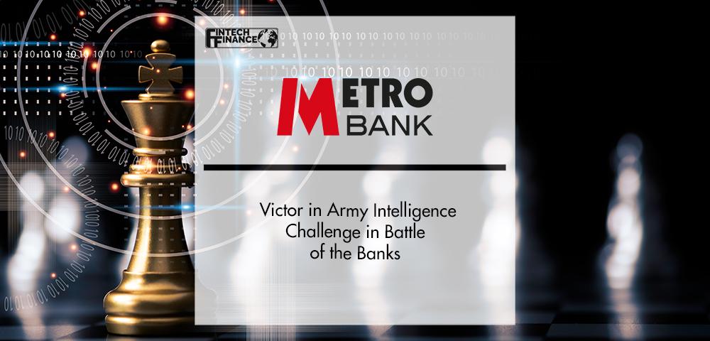 Battle of the Banks Sees Metro Bank the Victor in Army Intelligence Challenge | FinTech Finance