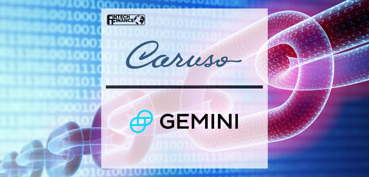 Caruso Announces its Investment into Cryptocurrency Through a Partnership with Gemini | Fintech Finance