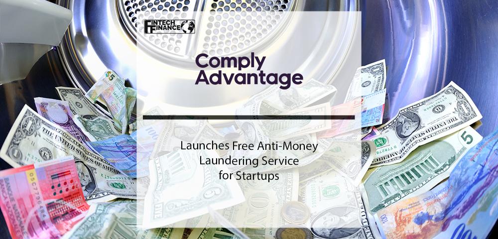 ComplyAdvantage launches free anti-money laundering service for startups | Fintech Finance