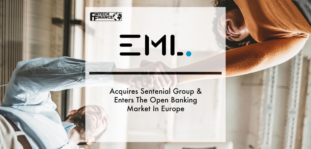EML Acquires Sentenial Group & Enters The Open Banking Market In Europe | Fintech Finance