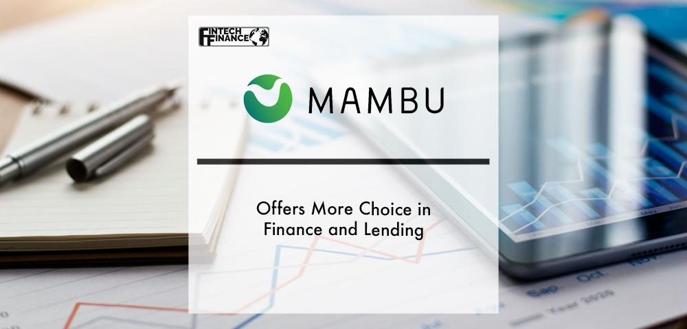 Empowerment to the People- Mambu Offers More Choice in Finance and Lending | Fintech Finance