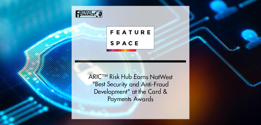 Featurespace’s ARIC ™ Risk Hub Earns NatWest "Best Security and Anti-Fraud Development"