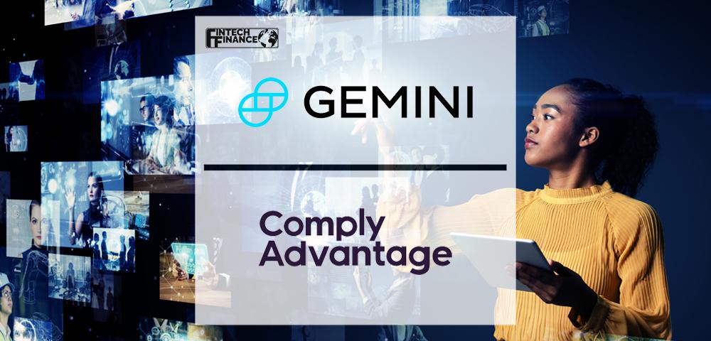 Gemini Selects ComplyAdvantage For The Company’s Award-Winning Hyperscale Financial Risk Data AML Solution | Fintech Finance