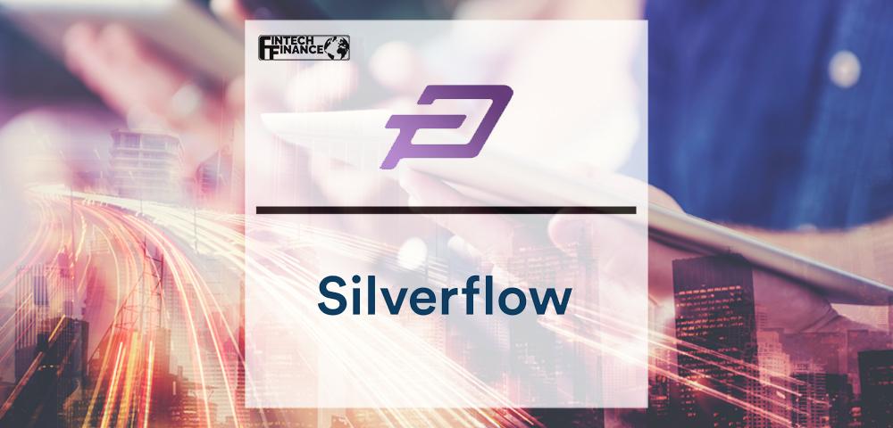 Global PayTech Ventures (GPT) Invests in Silverflow and Its Revolutionary Payment Processing Platform | Fintech Finance