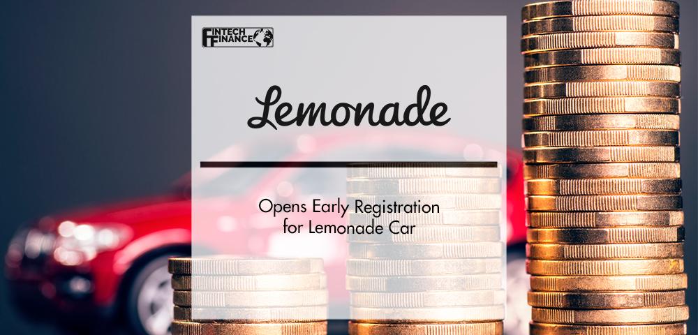 Lemonade Insurance Opens Early Registration for Lemonade Car | FinTech Finance