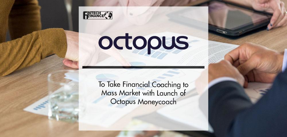 Octopus to Take Financial Coaching to Mass Market with Launch of Octopus Moneycoach