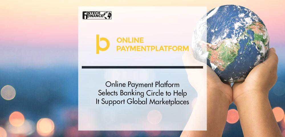 Online Payment Platform Selects Banking Circle to Help It Support Global Marketplaces