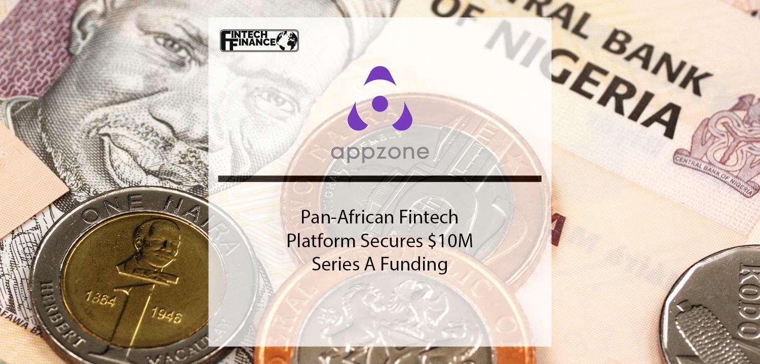 Pan-African Fintech Platform Appzone Secures $10M Series A Funding | Fintech Finance