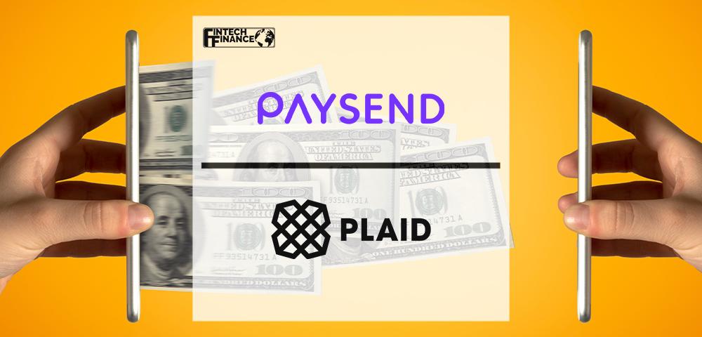 Paysend and Plaid Work Together to Ease International Money Transfers | FinTech Finance