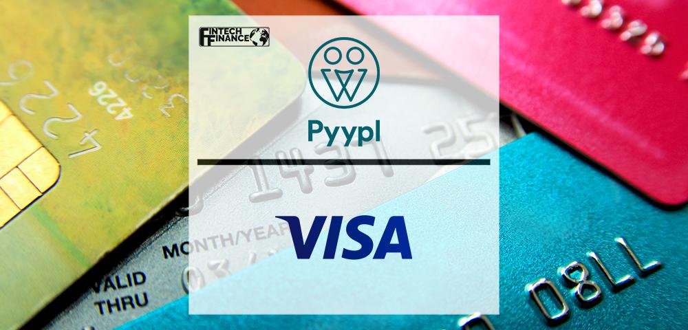 Pyypl and Visa Announce Partnership to Boost Financial Inclusion Across Emerging Markets | Fintech Finance