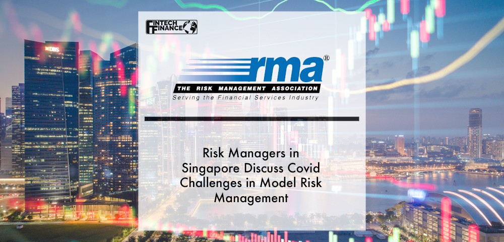 Risk Managers in Singapore Discuss Covid Challenges in Model Risk Management | Fintech Finance