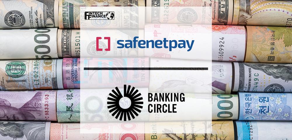 Safenetpay and Banking Circle Take the Complexity Out of Cross Border Payments | Fintech Finance