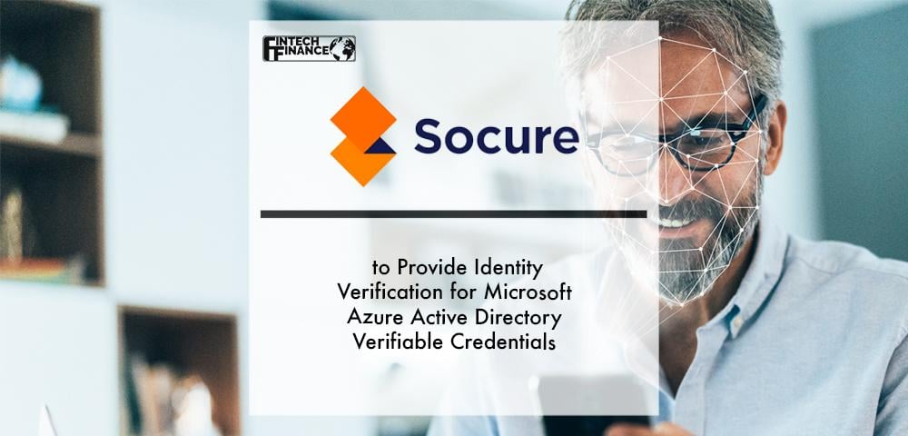Socure to Provide Identity Verification for Microsoft Azure Active Directory Verifiable Credentials | Fintech Finance