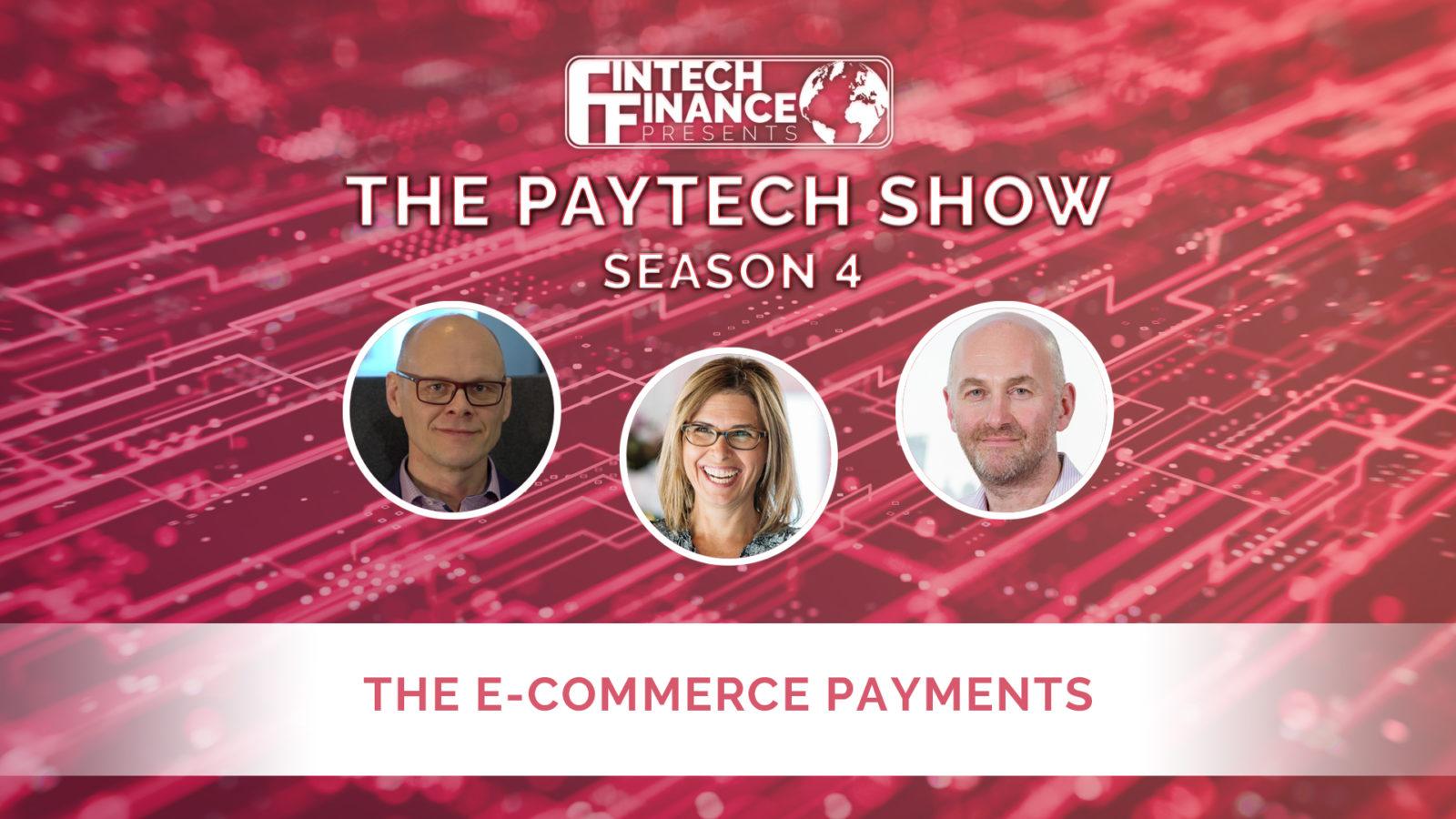 FF Presents: The Paytech Show 4.11 - The e-commerce Payments | Fintech Finance