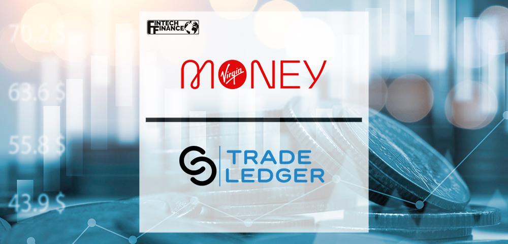 Virgin Money Partners with Fintech Trade Ledger | Fintech Finance