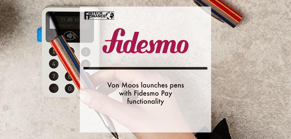 Von Moos launches pens with Fidesmo Pay functionality | Fintech Finance