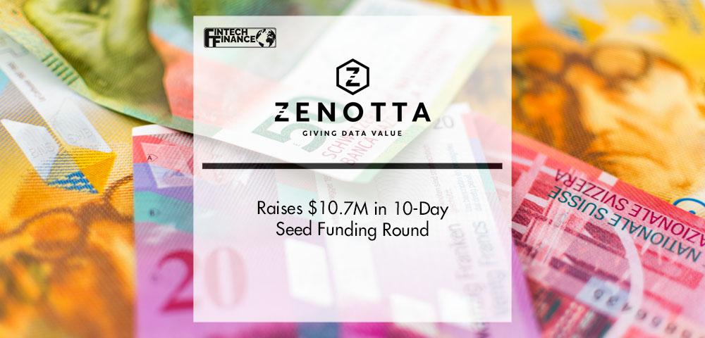 Zenotta Raises $10.7M in 10-Day Seed Funding Round