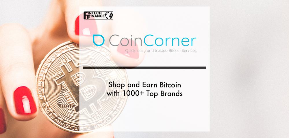 CoinCorner: Shop and Earn Bitcoin with 1000+ Top Brands | Fintech Finance