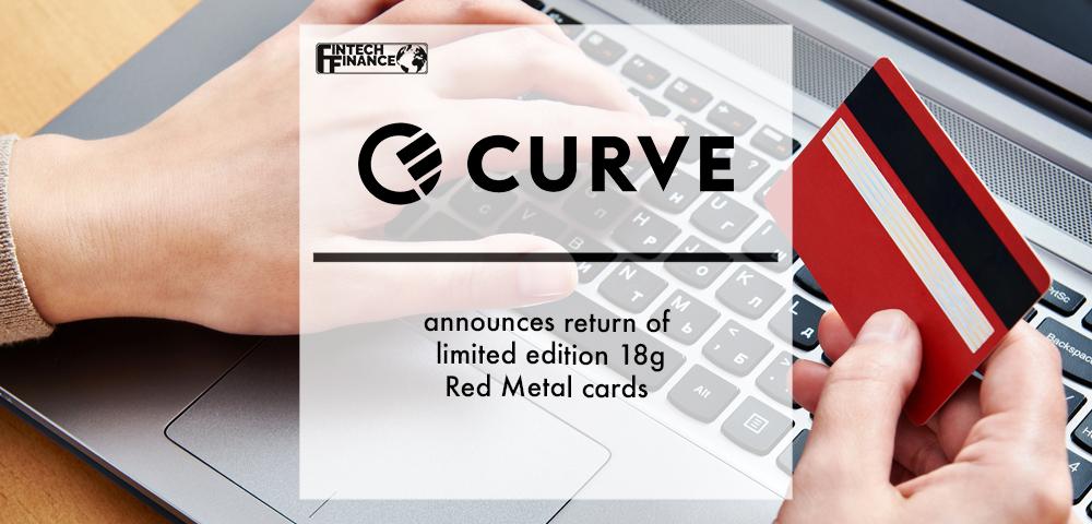 Curve announces return of limited edition 18g Red Metal cards | Fintech Finance
