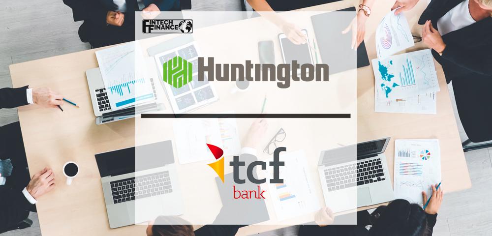 Huntington, TCF Shareholders Approve Merger Of TCF Into Huntington | Fintech Finance