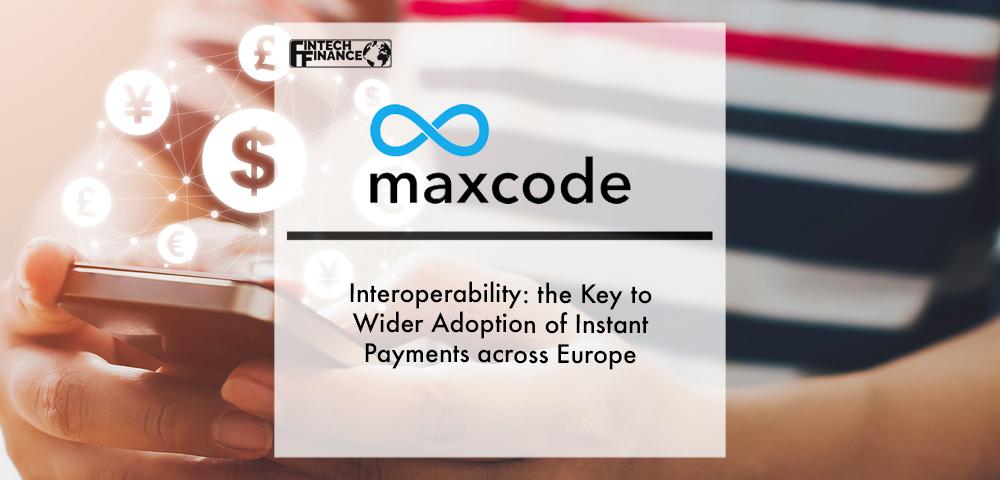 Interoperability: the Key to Wider Adoption of Instant Payments across Europe | Fintech Finance