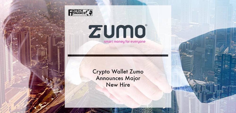 Crypto Wallet Zumo Announces Major New Hire | Fintech Finance
