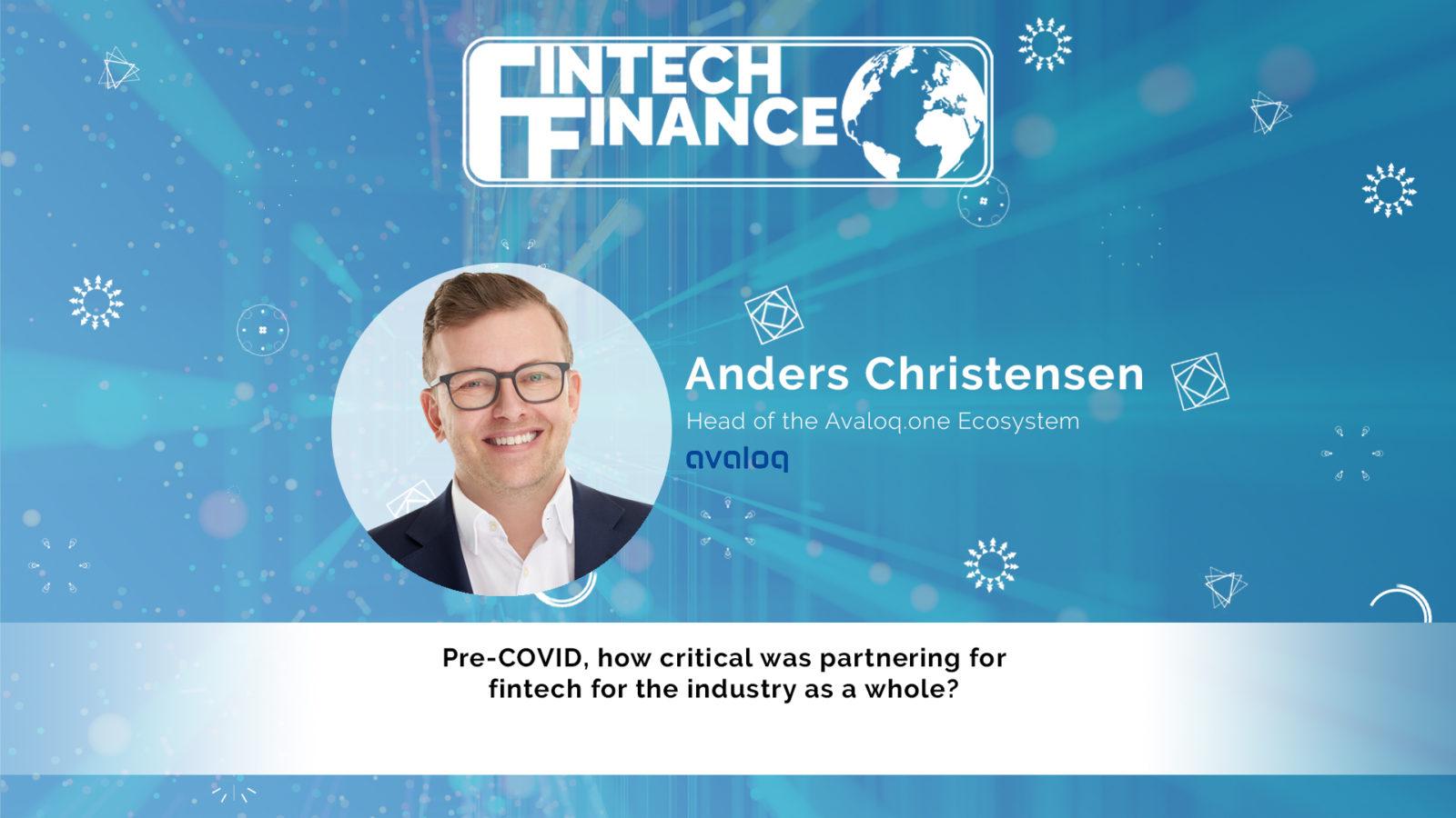 Anders Christensen, Avaloq - Pre-COVID, how critical was partnering for the fintech industry? | Fintech Finance