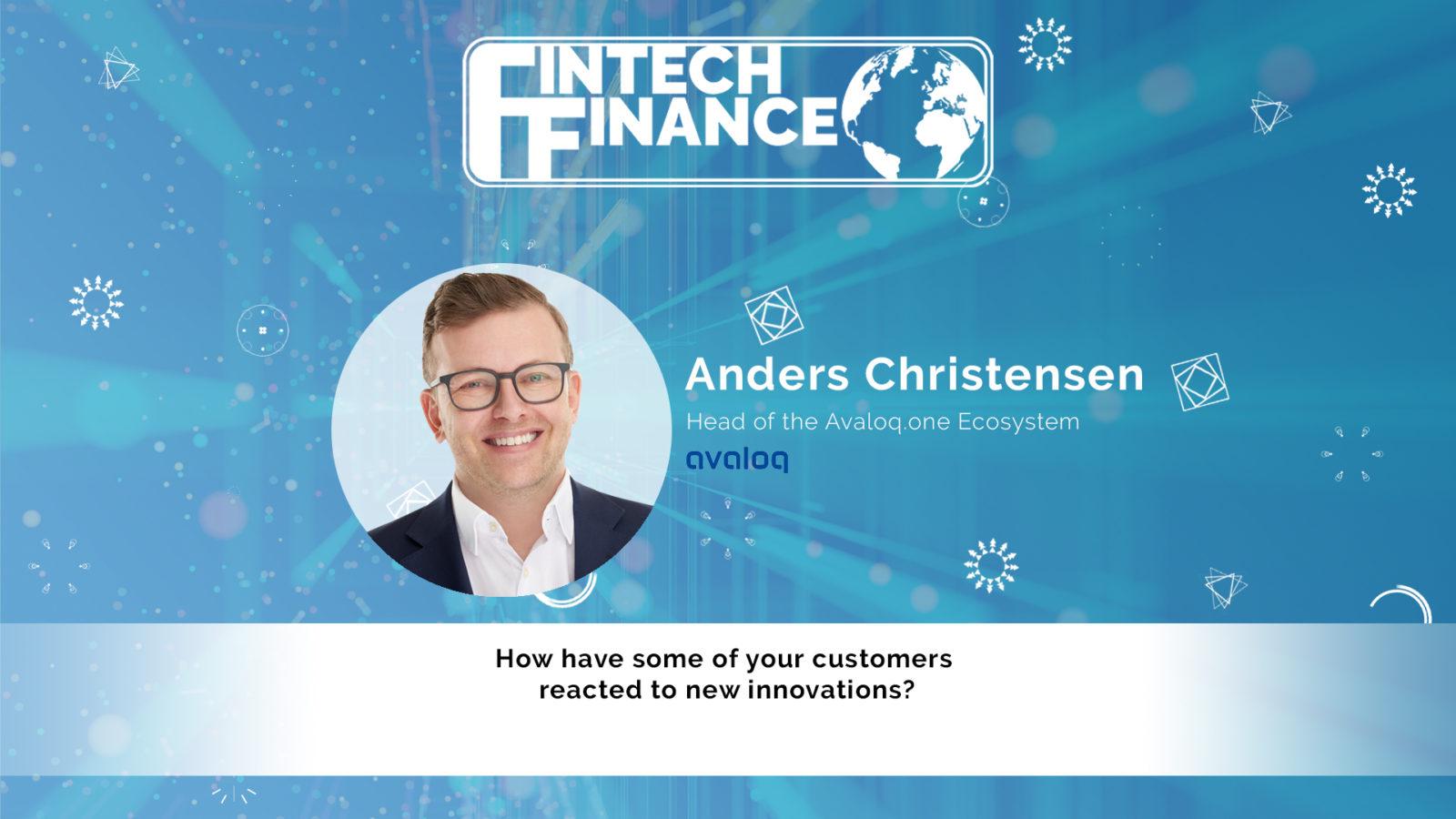 Anders Christensen, Avaloq - How have some of your customers reacted to new innovations? | Fintech Finance