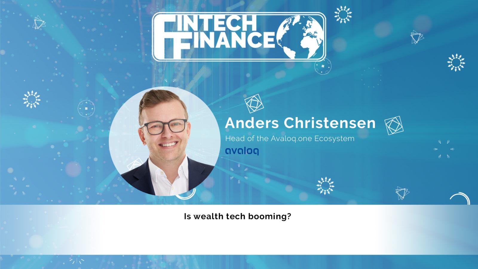 Anders Christensen, Avaloq - Is wealth tech booming? | Fintech Finance