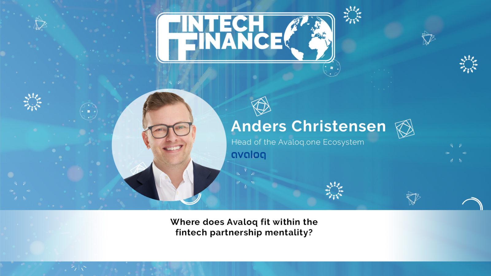 Anders Christensen, Avaloq - Where does Avaloq fit within the fintech partnership mentality? | Fintech Finance