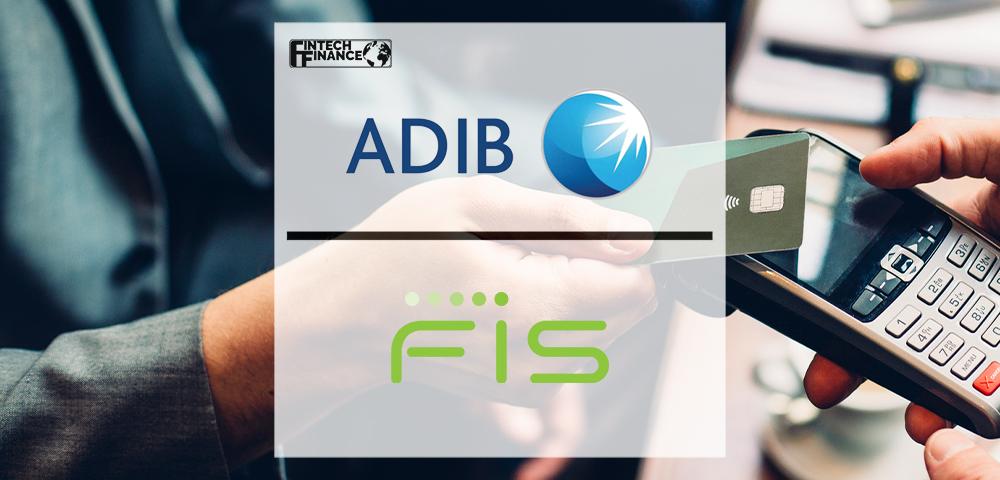 ADIB Partners with FIS to Provide Instant Payments Experience to its Customers | Fintech Finance