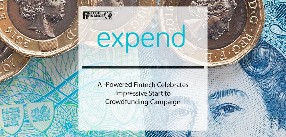 AI-Powered Fintech Expend Celebrates Impressive Start to Crowdfunding Campaign | Fintech Finance
