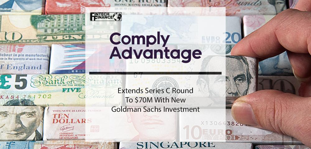 ComplyAdvantage Extends Series C Round To $70M With New Goldman Sachs Investment | Fintech Finance