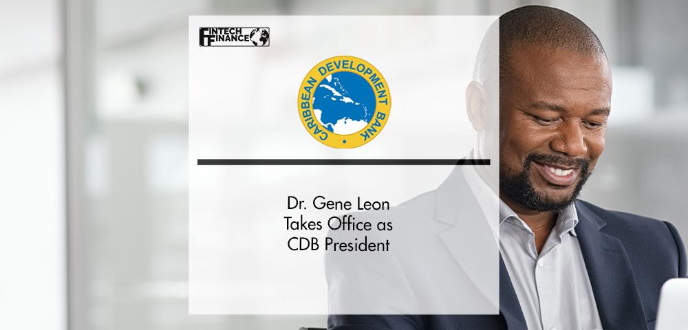 Dr. Gene Leon Takes Office as Caribbean Development Bank President | FinTech Finance