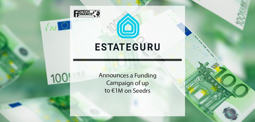 EstateGuru announces a funding campaign of up to €1M on Seedrs | Fintech Finance