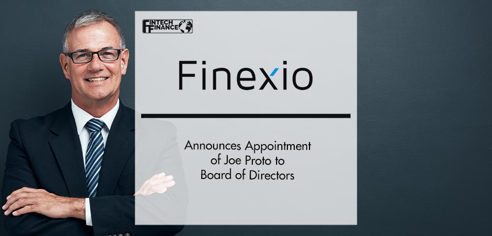 Finexio Announces Appointment of Joe Proto to Board of Directors | FinTech Finance