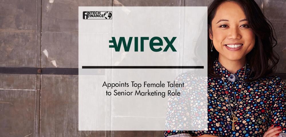 Fintech Wirex Appoints Top Female Talent to Senior Marketing Role | FinTech Finance
