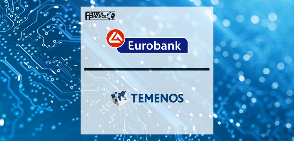 Greece’s Eurobank Selects Temenos to Reimagine Wealth Management for the Digital Age | Fintech Finance
