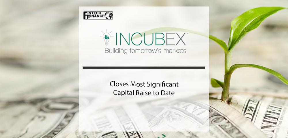IncubEx Closes Most Significant Capital Raise to Date | Fintech Finance